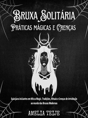 cover image of Bruxa Solitária--Práticas mágicas e Crenças